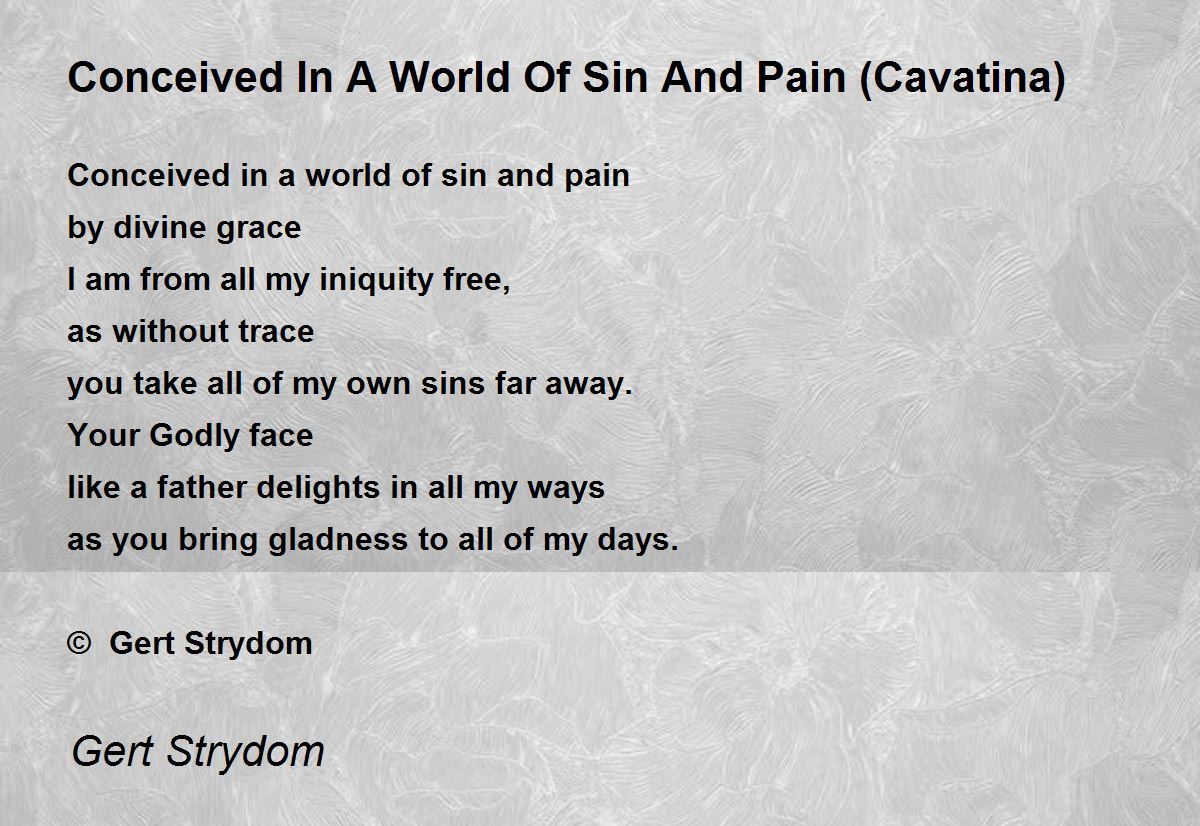 Conceived In A World Of Sin And Pain (Cavatina) Poem by Gert Strydom ...