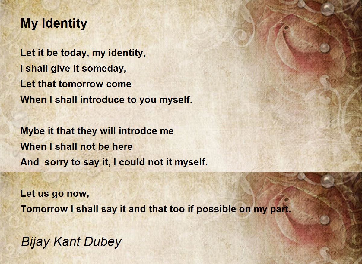 My Identity My Identity Poem by Bijay Kant Dubey