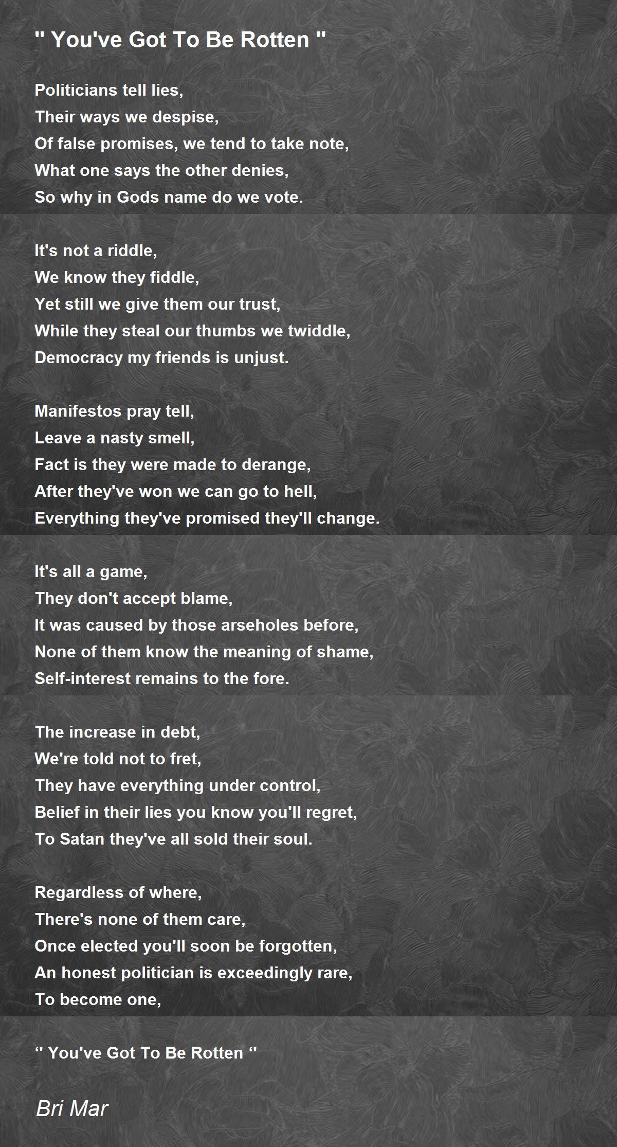 '' You've Got To Be Rotten '' '' You've Got To Be Rotten '' Poem by