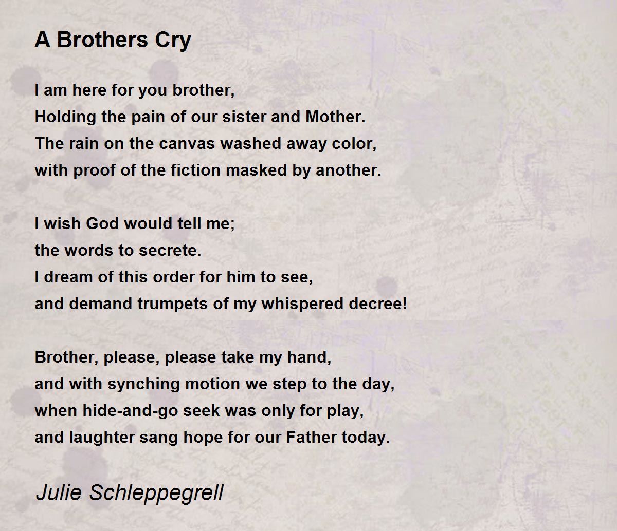 A Brothers Cry - A Brothers Cry Poem by Julie Schleppegrell