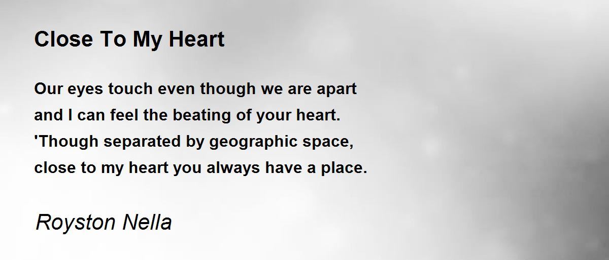 Close To My Heart Poem by Royston Nella Poem Hunter