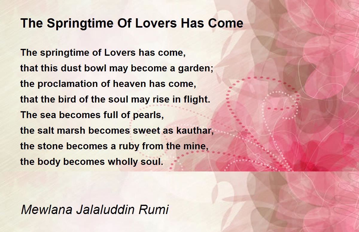 The Springtime Of Lovers Has Come Poem by Mewlana Jalaluddin Rumi