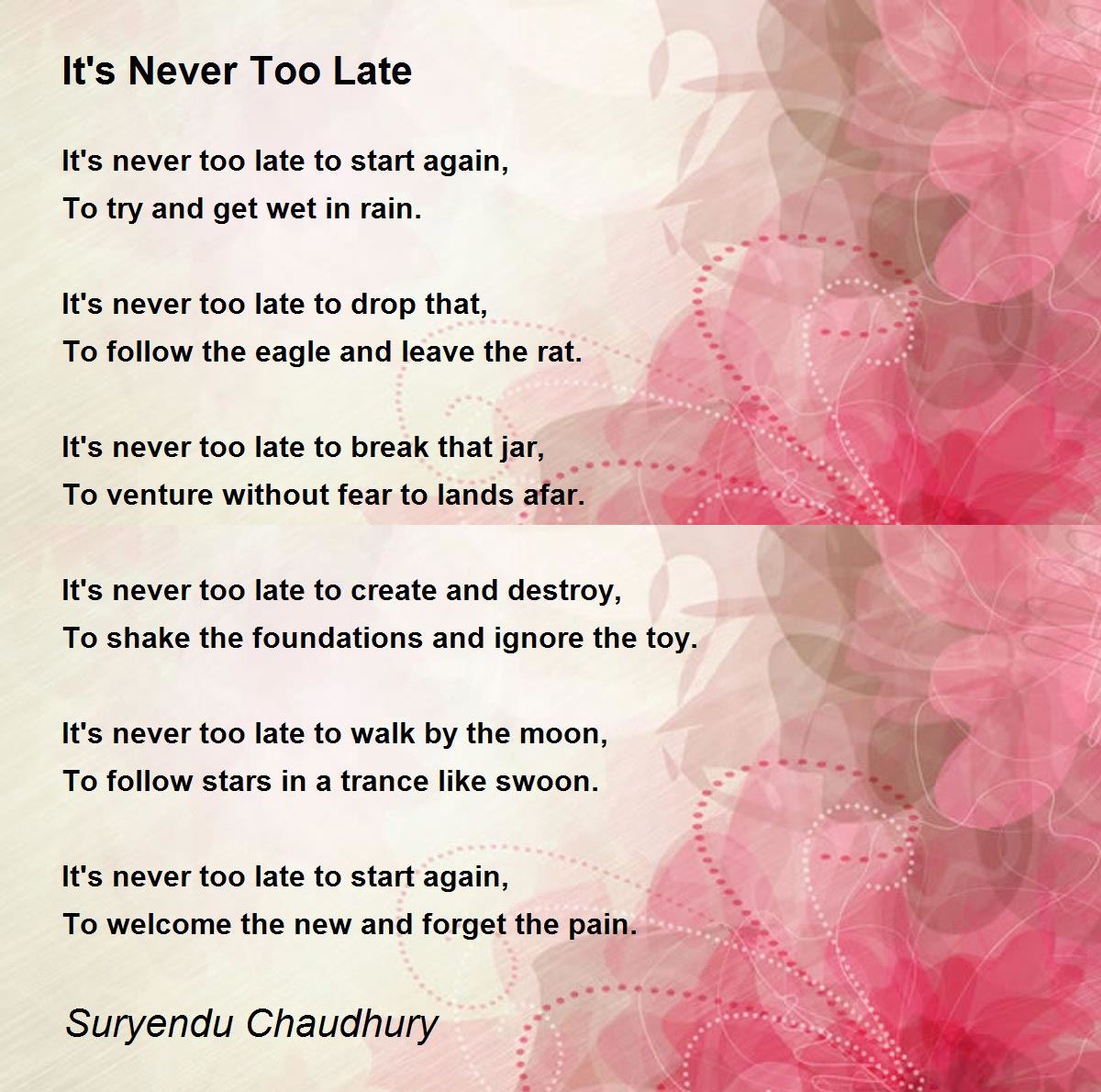 It S Never Too Late By Suryendu Chaudhury It S Never Too Late Poem