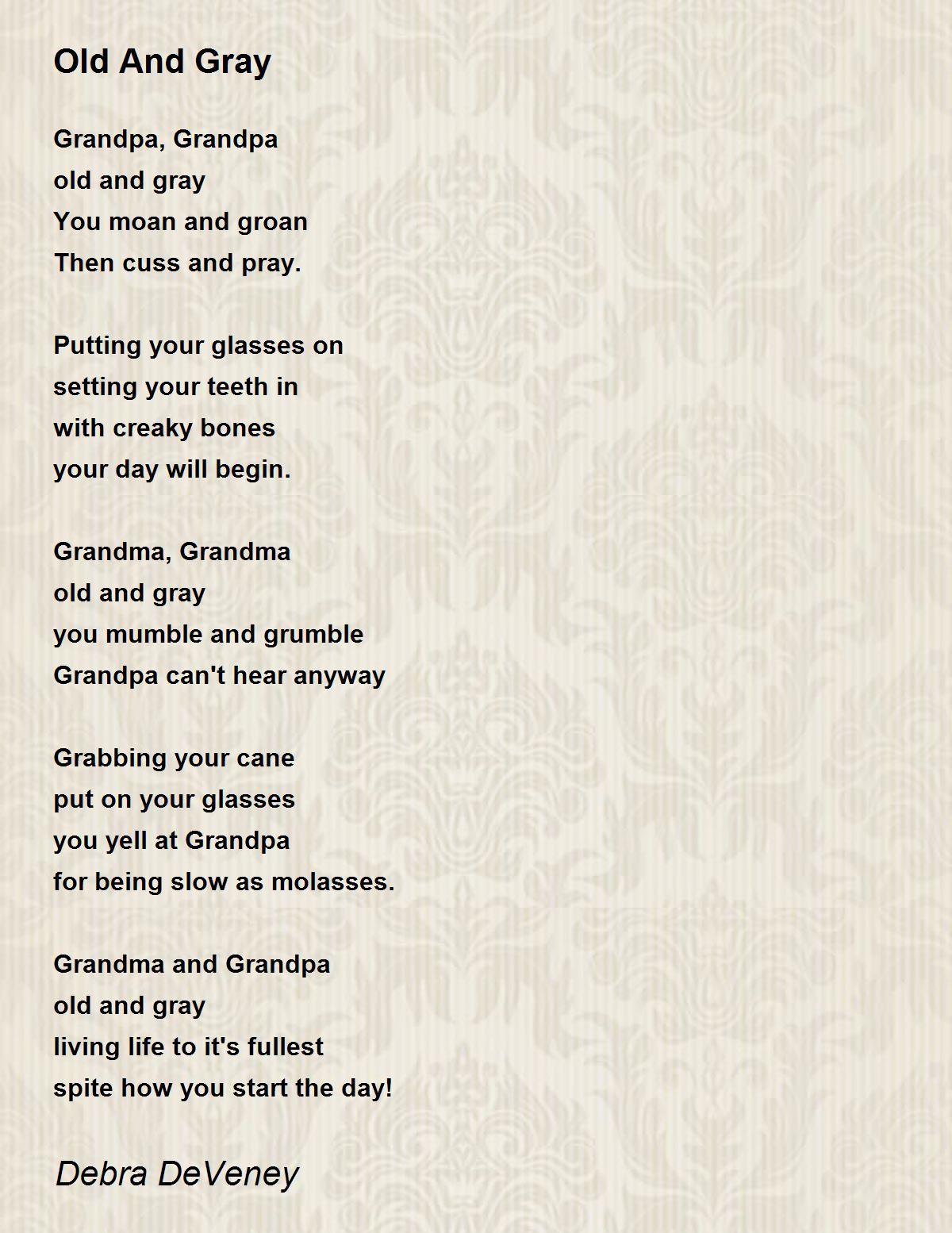 Old And Gray Old And Gray Poem by Debra DeVeney