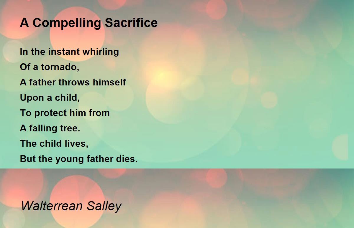 A Compelling Sacrifice Poem by Walterrean Salley - Poem Hunter