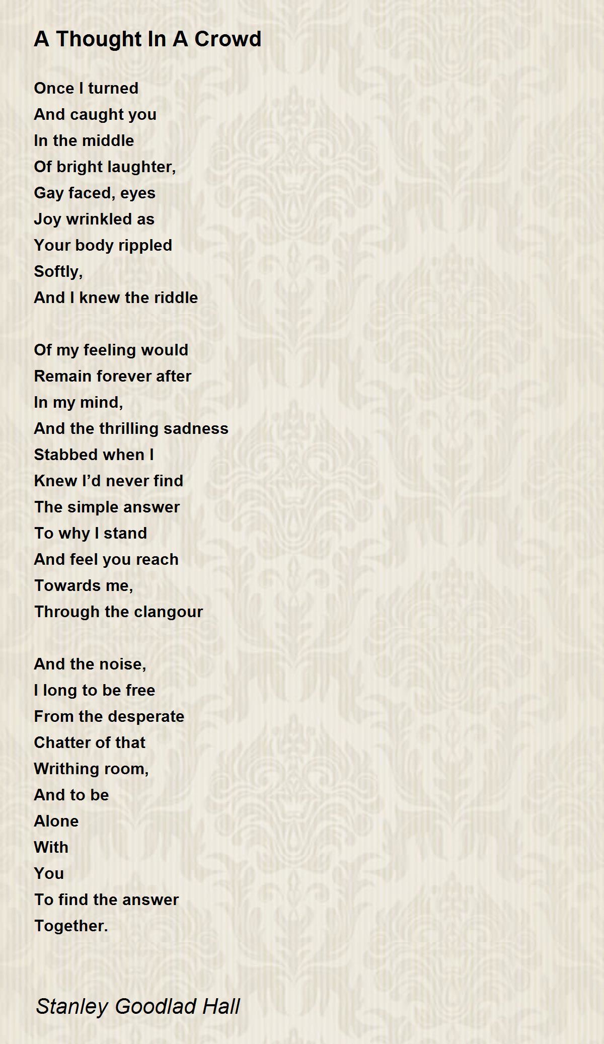 A Thought In A Crowd by Stanley Goodlad Hall A Thought In A Crowd Poem