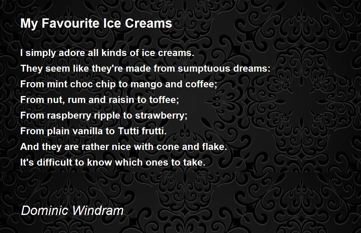My Favourite Ice Creams Poem by Dominic Windram Poem Hunter