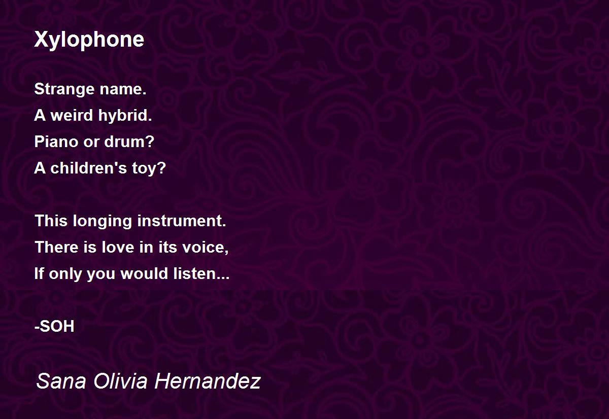 Xylophone by Sana Olivia Hernandez Xylophone Poem