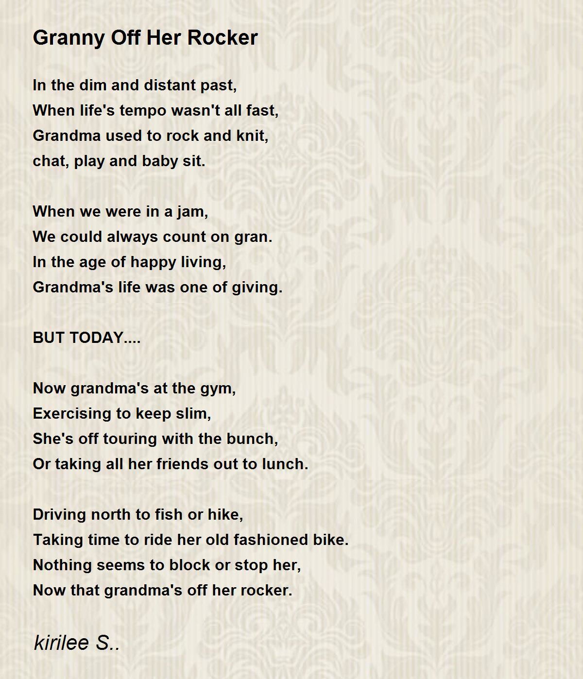 Granny Off Her Rocker Granny Off Her Rocker Poem by kirilee S..