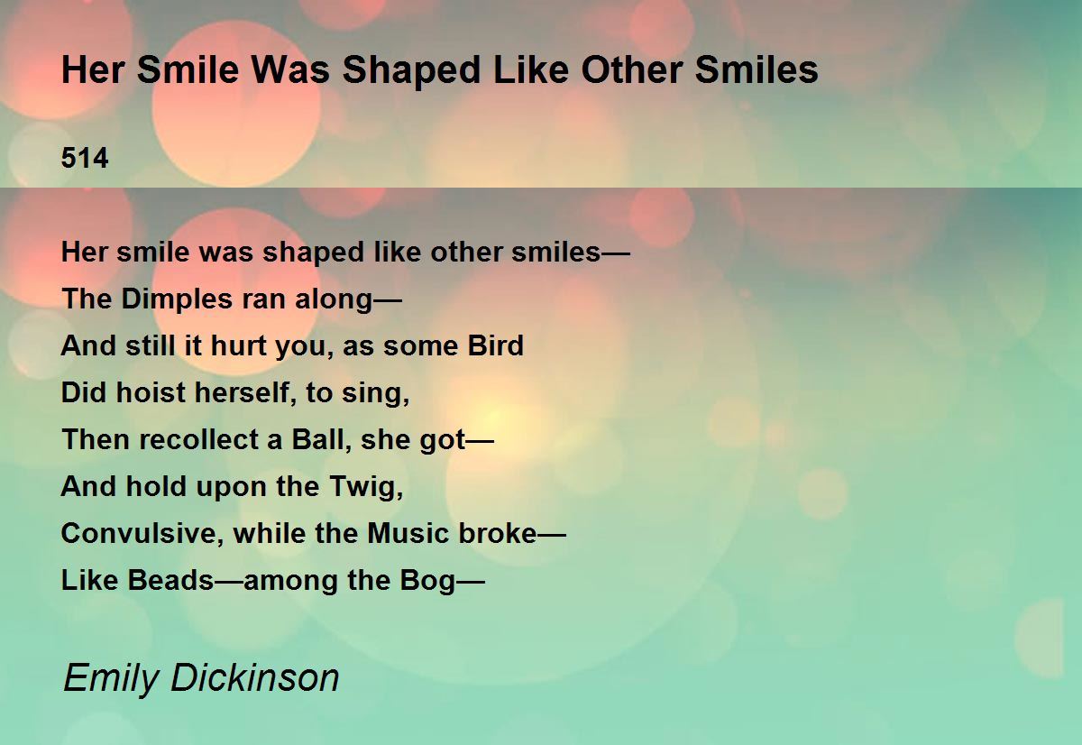 Her Smile Was Shaped Like Other Smiles Poem by Emily Dickinson - Poem