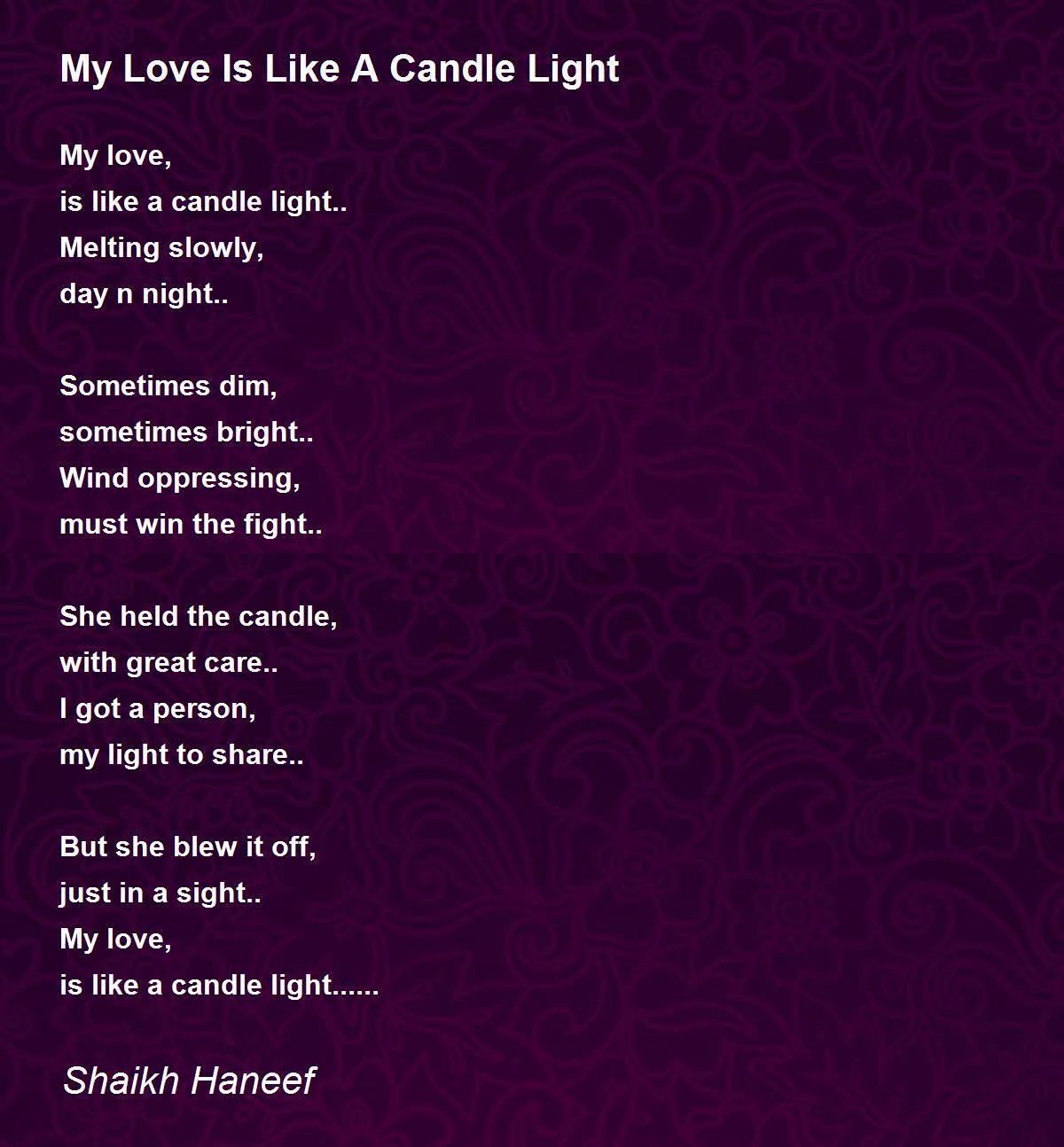 My Love Is Like A Candle Light My Love Is Like A Candle Light Poem by
