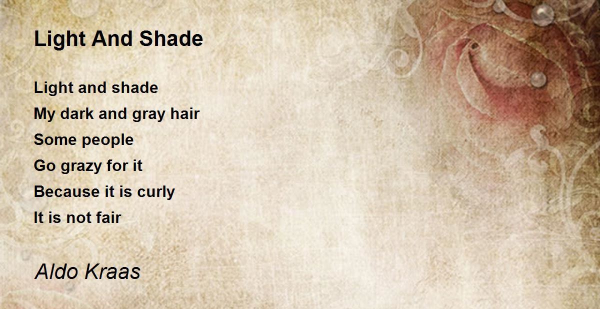 Light And Shade Light And Shade Poem by Aldo Kraas