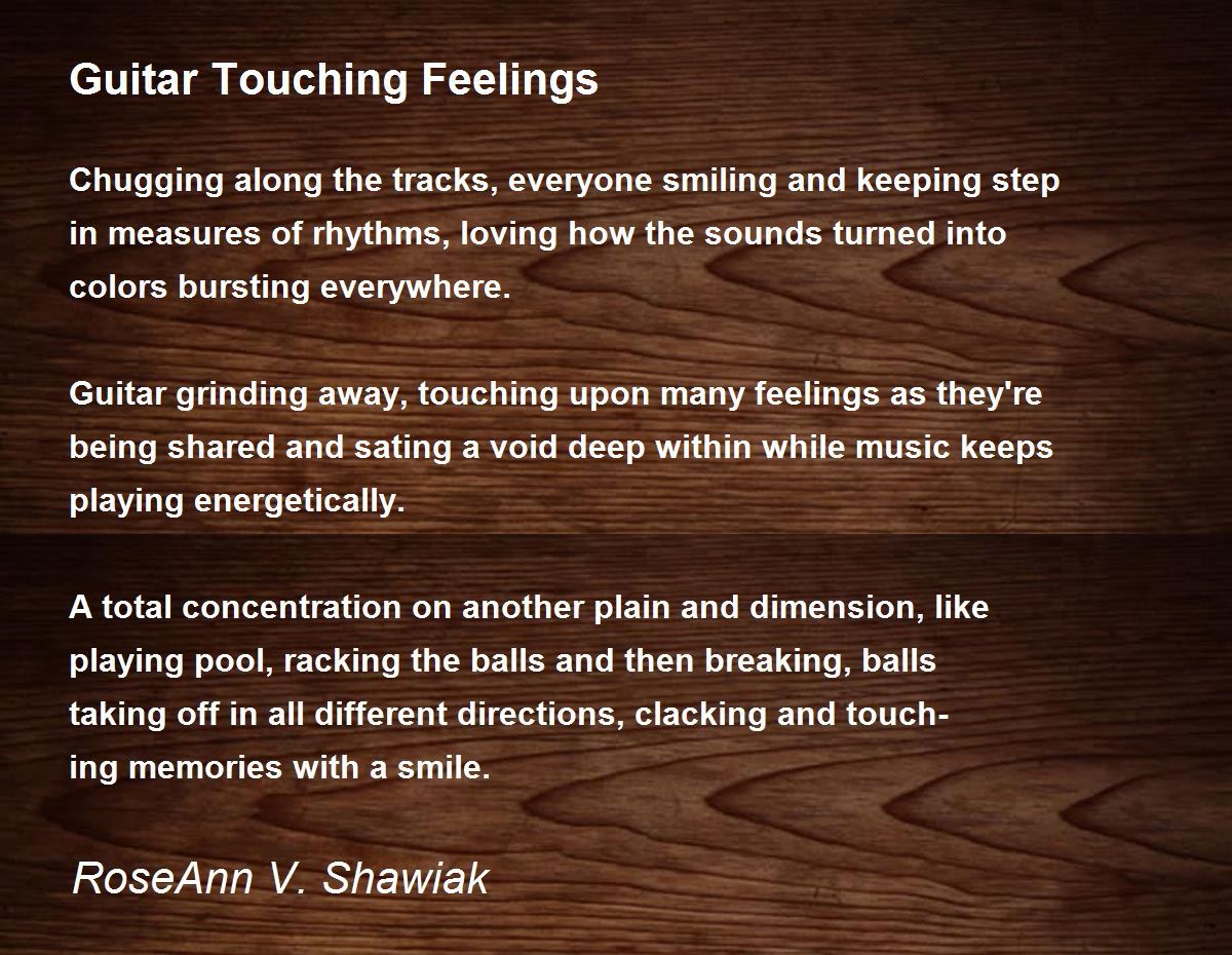 Guitar Touching Feelings Guitar Touching Feelings Poem by RoseAnn V