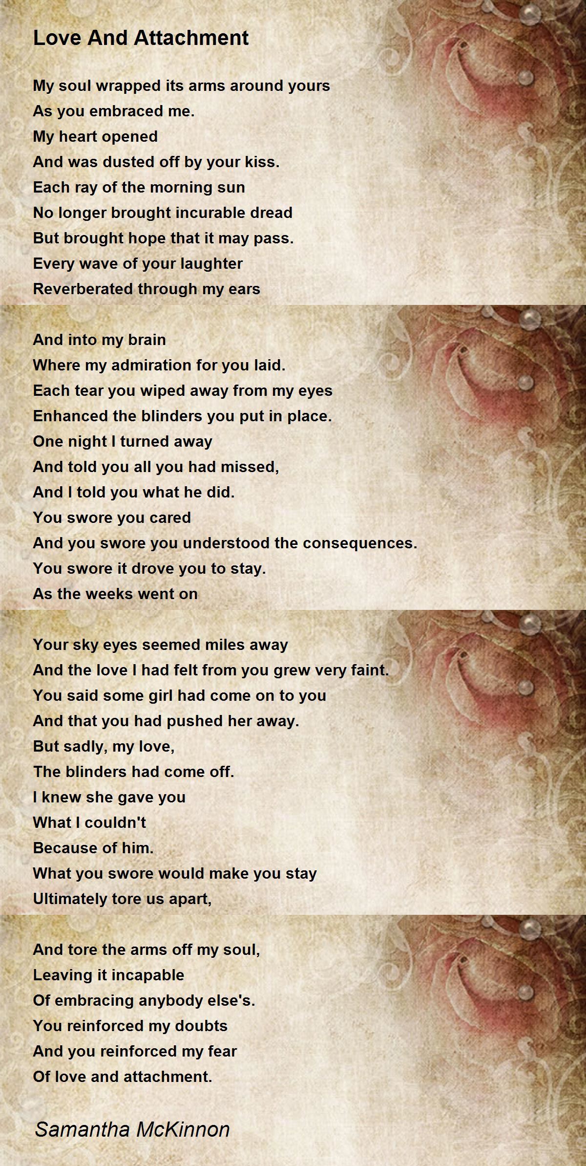 Love And Attachment by Samantha McKinnon - Love And Attachment Poem Love And Attachment by Samantha McKinnon - Love And Attachment Poem