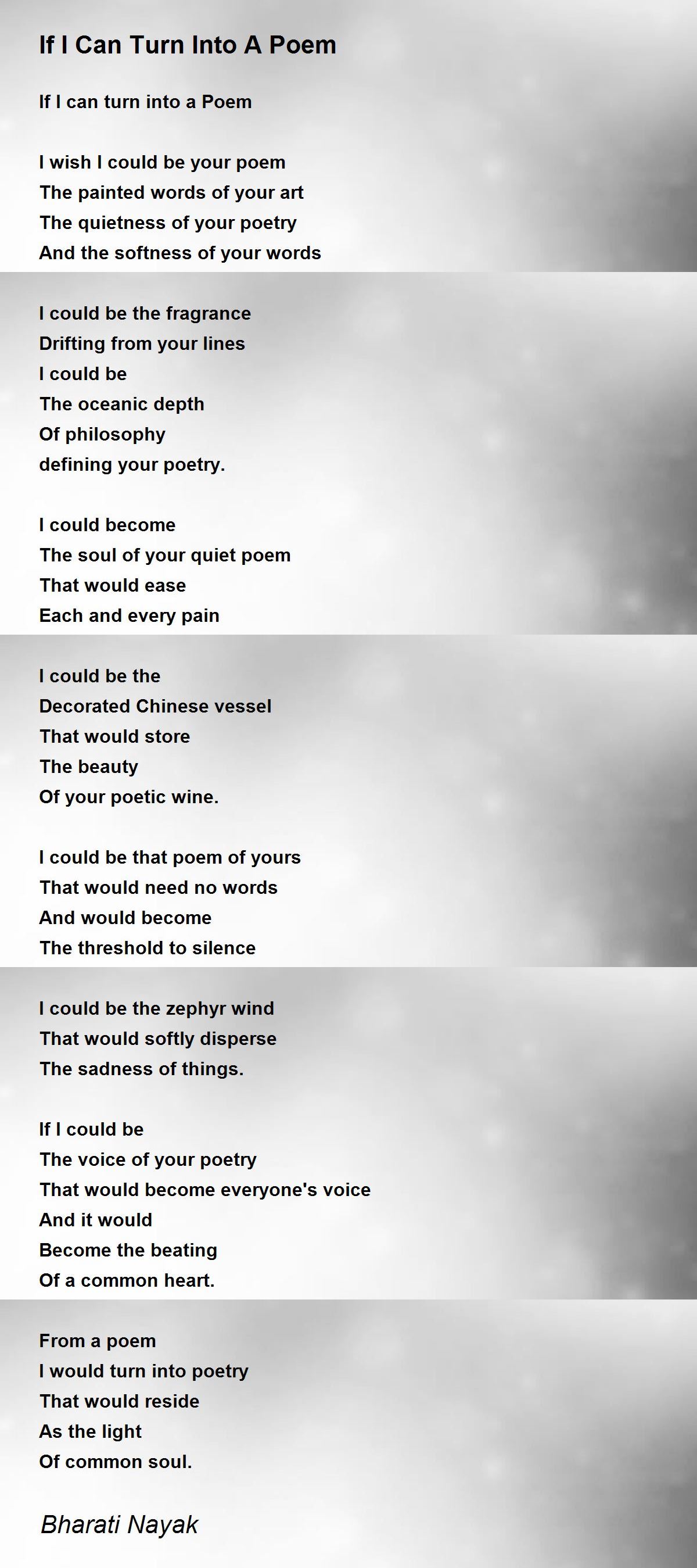 If I Can Turn Into A Poem If I Can Turn Into A Poem Poem by Bharati Nayak