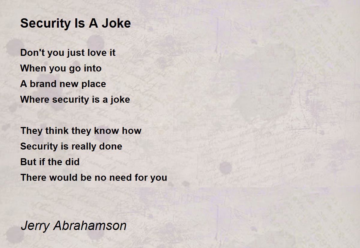 Security Is A Joke Poem by Jerry Abrahamson - Poem Hunter