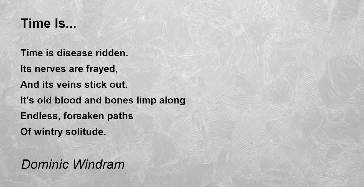 Time Is... Poem by Dominic Windram Poem Hunter