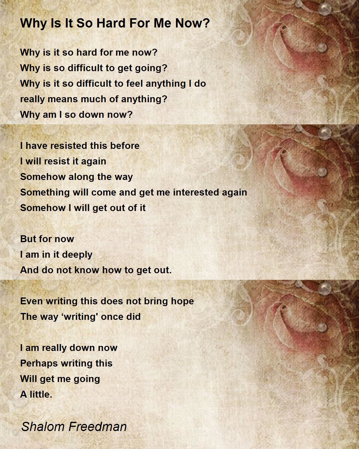 Why Is It So Hard For Me Now? by Shalom Freedman Why Is It So Hard
