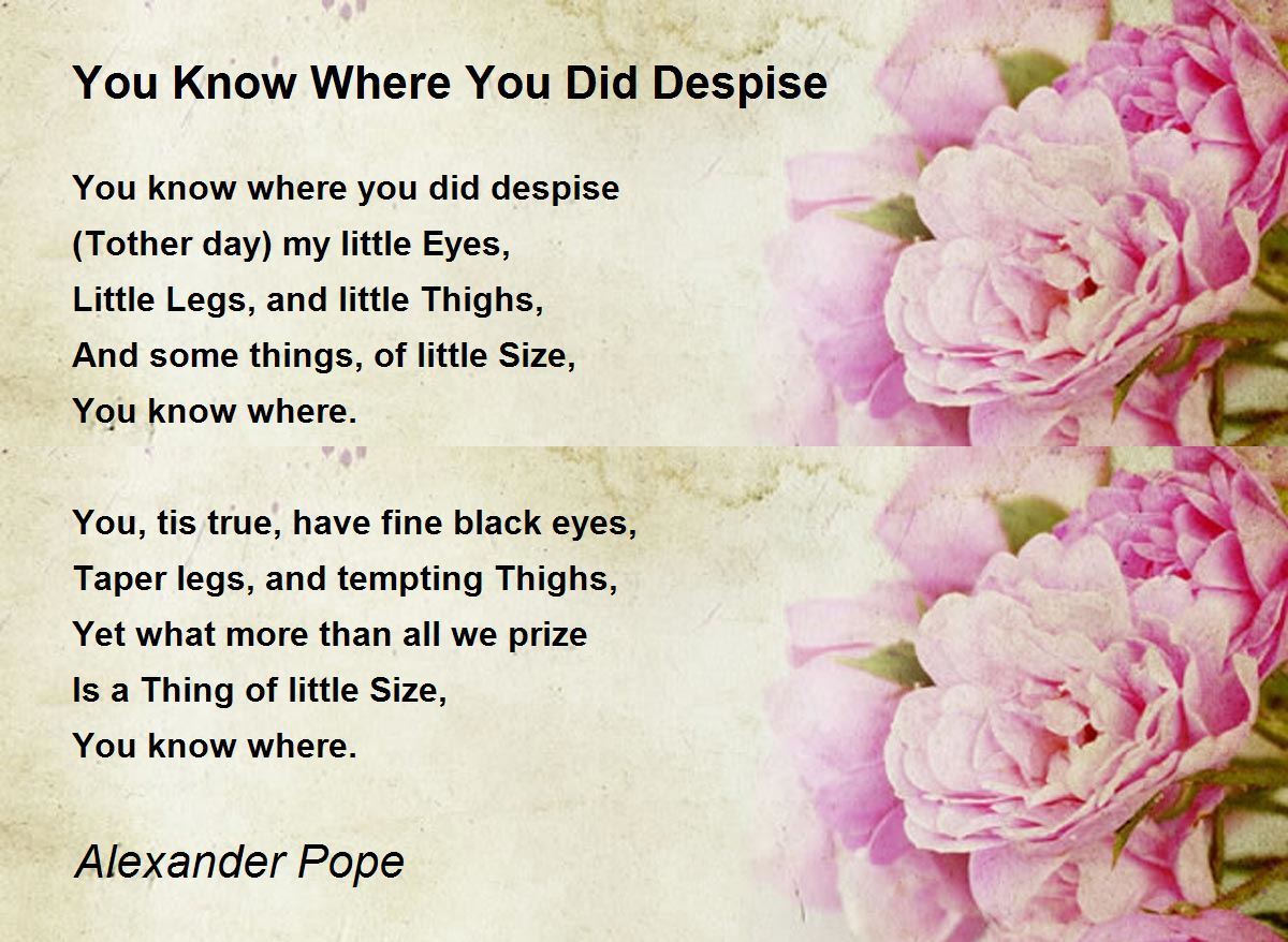 You Know Where You Did Despise Poem by Alexander Pope 
