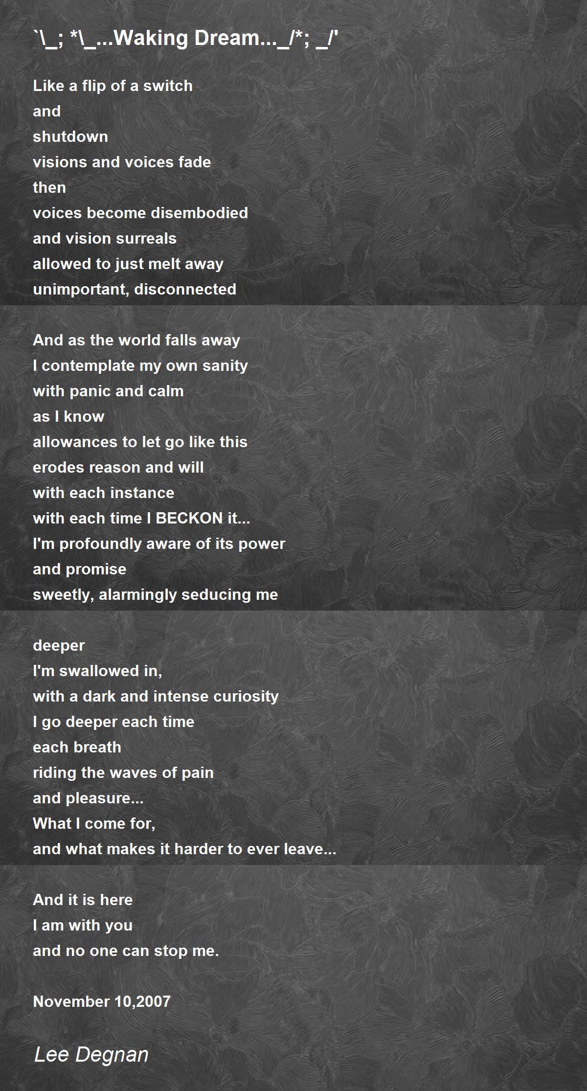 Waking Dream..._/*; _/' `\_; *\_...Waking Dream..._/*; _/' Poem by