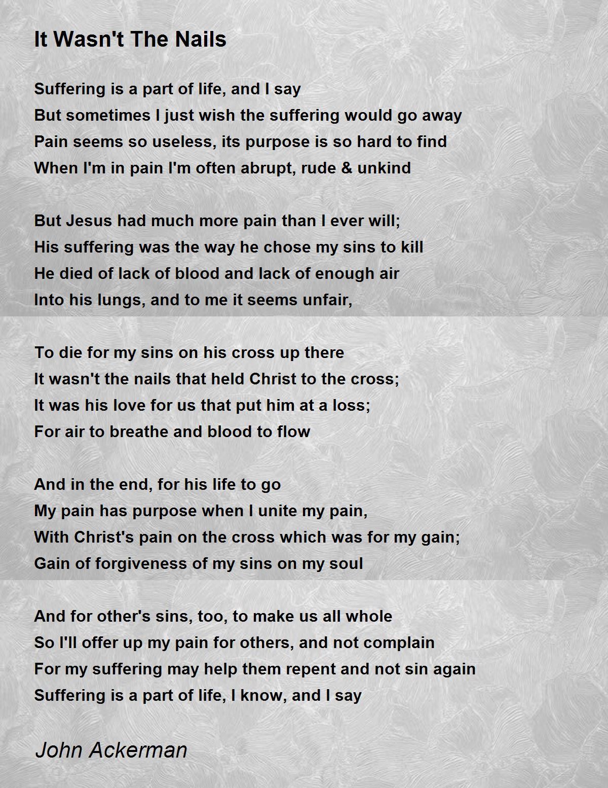 It Wasn't The Nails It Wasn't The Nails Poem by John Ackerman