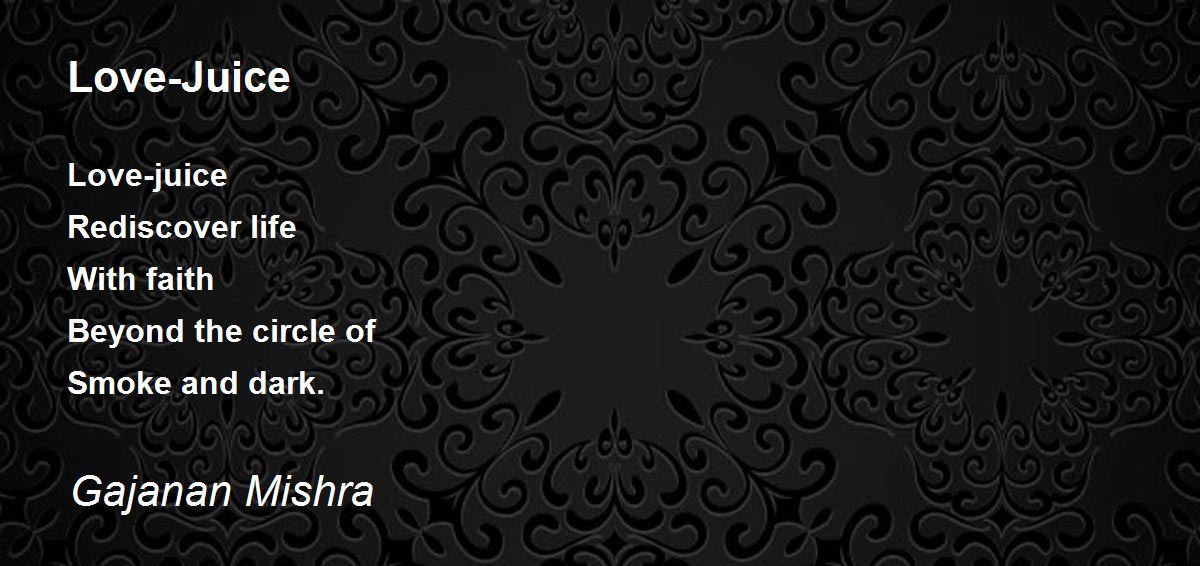 LoveJuice by Gajanan Mishra LoveJuice Poem
