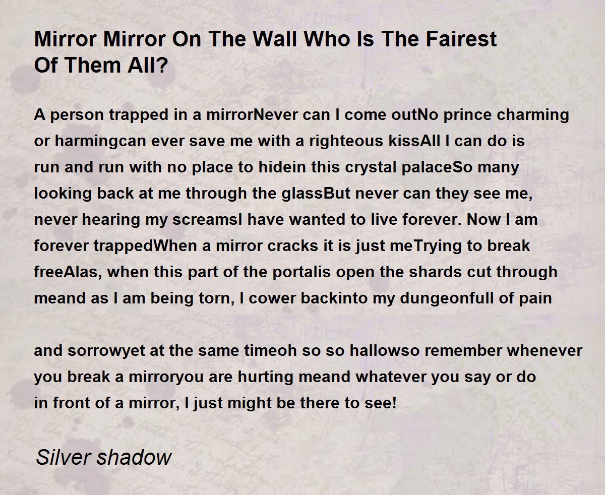 Mirror Mirror On The Wall Who Is The Fairest Of Them All? Mirror