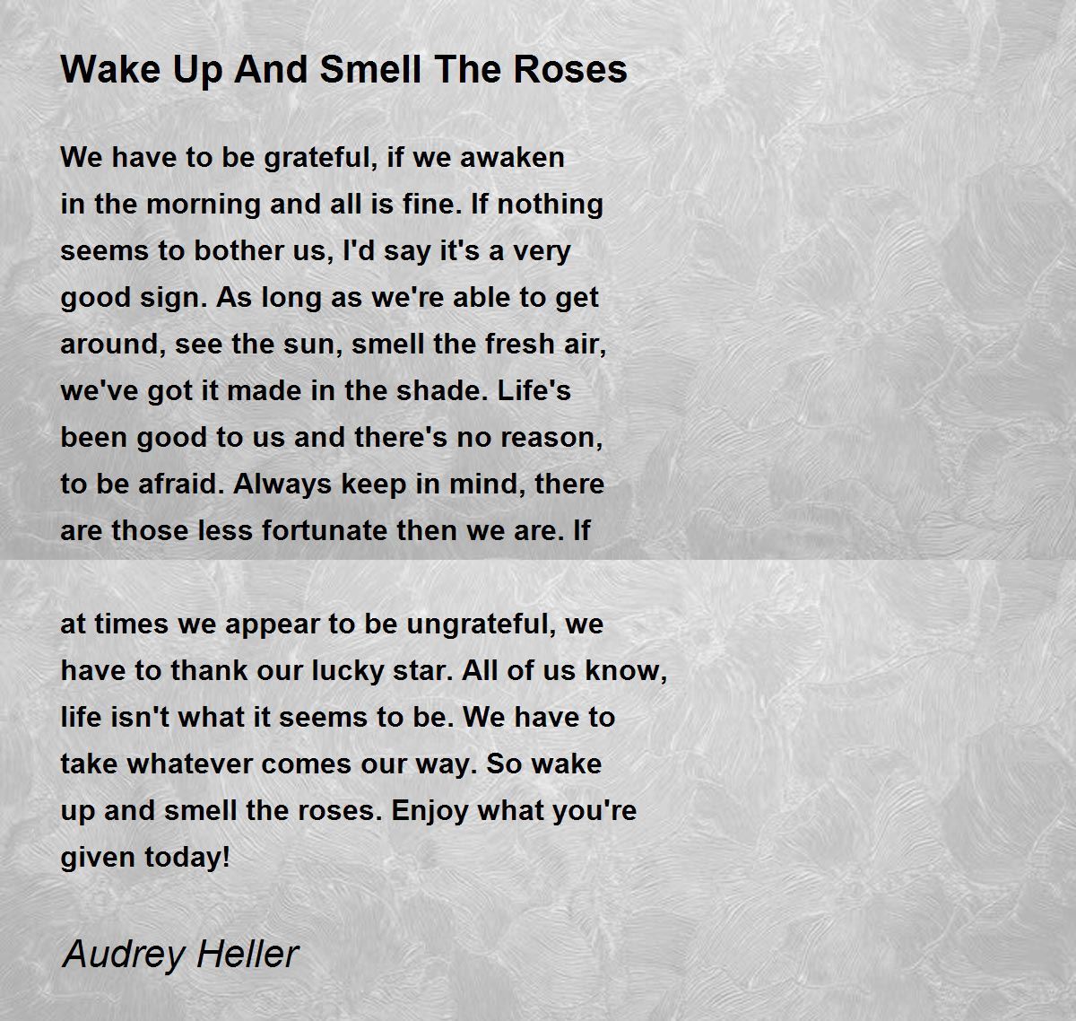 Wake Up And Smell The Roses Wake Up And Smell The Roses Poem by