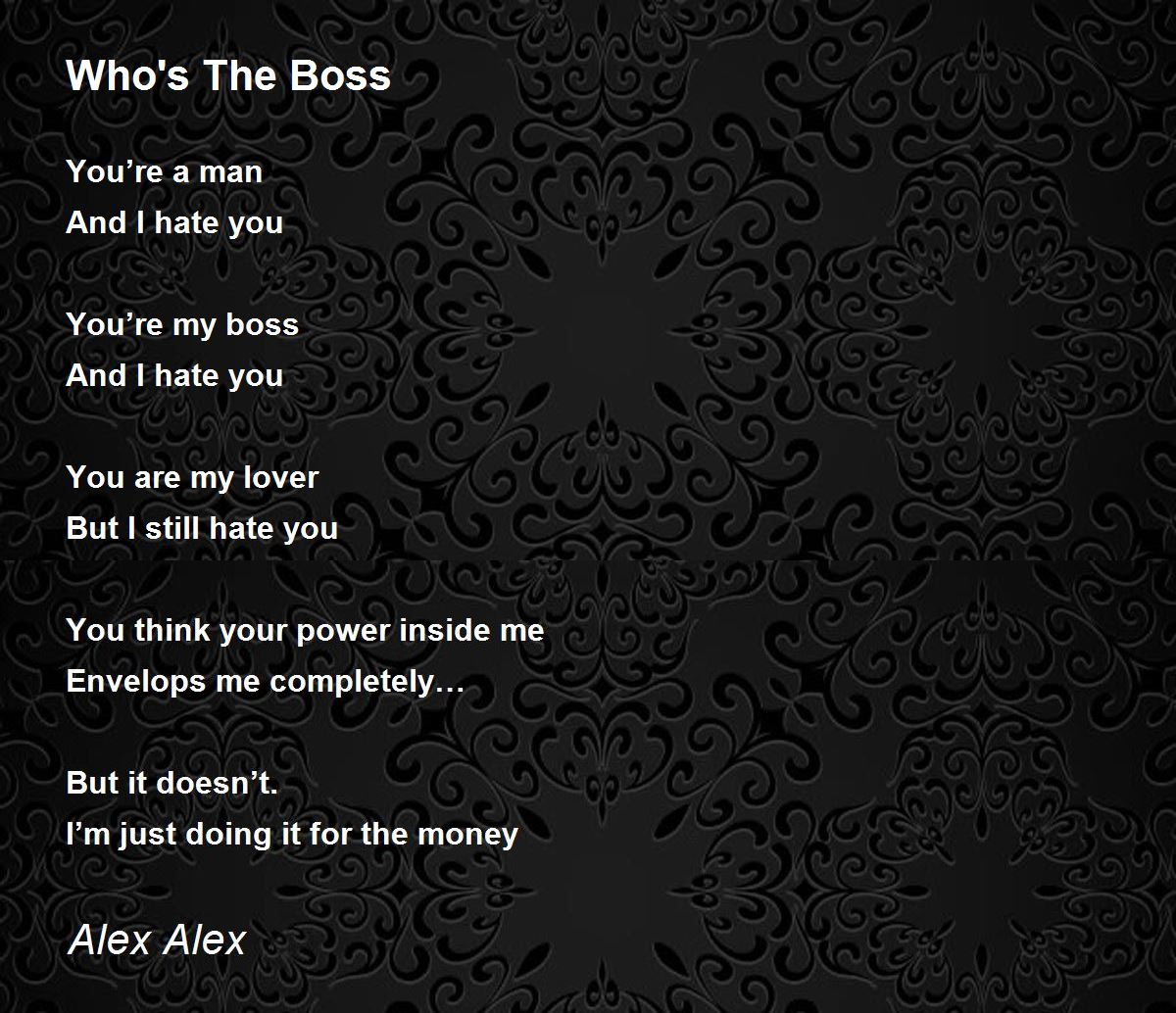 Who's The Boss Who's The Boss Poem by Alex Alex
