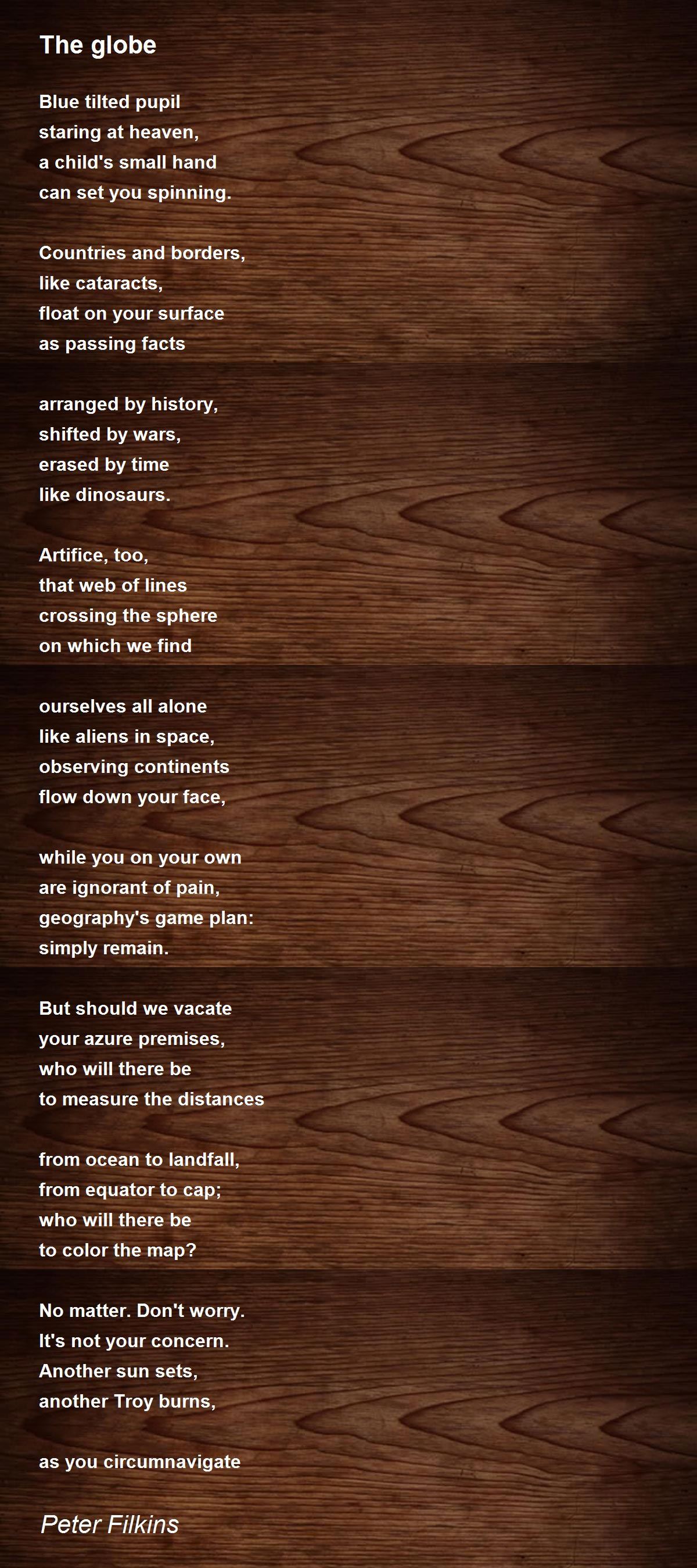 The globe The globe Poem by Peter Filkins