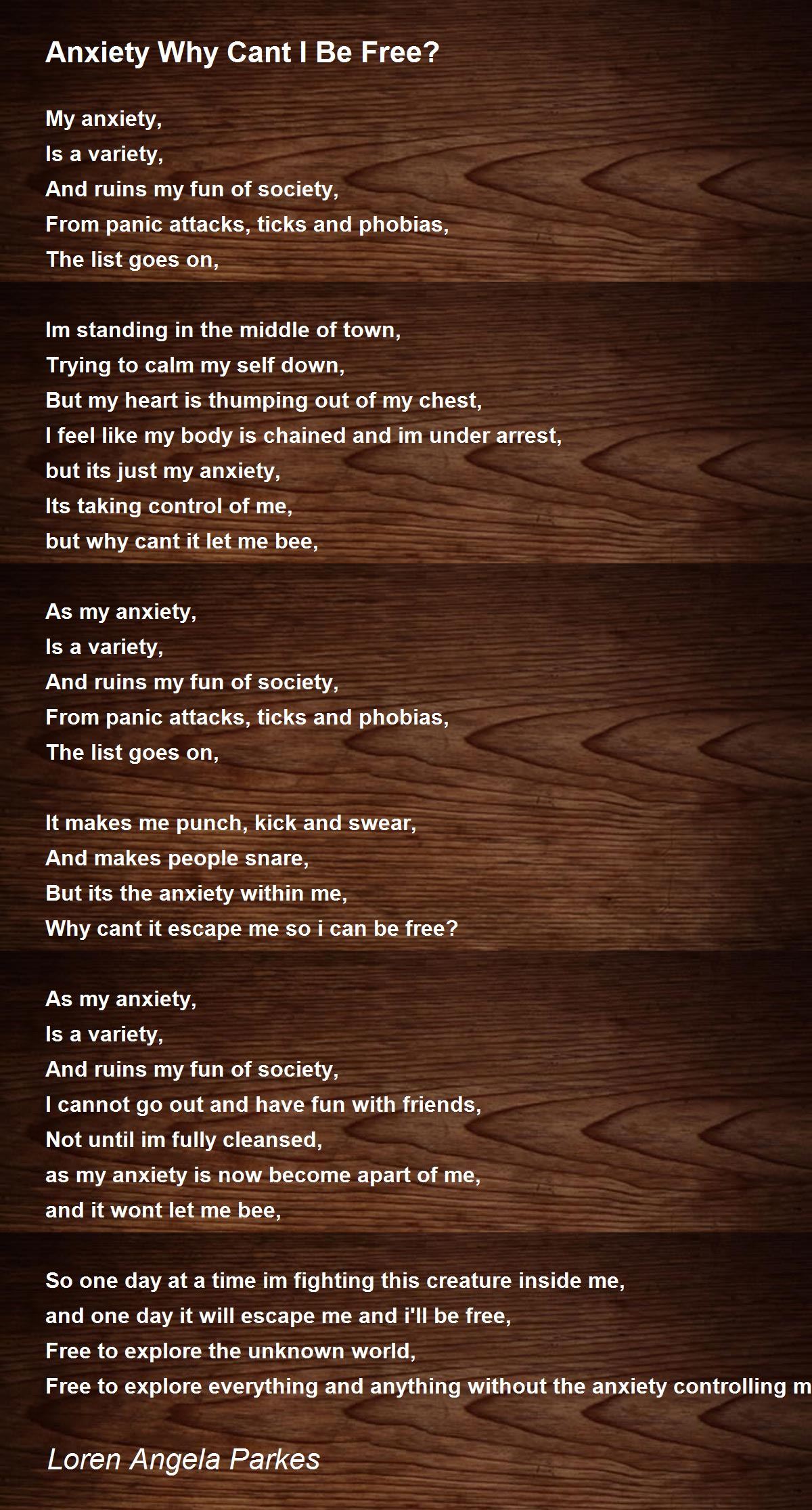 Anxiety Why Cant I Be Free? by Loren Angela Parkes Anxiety Why Cant I