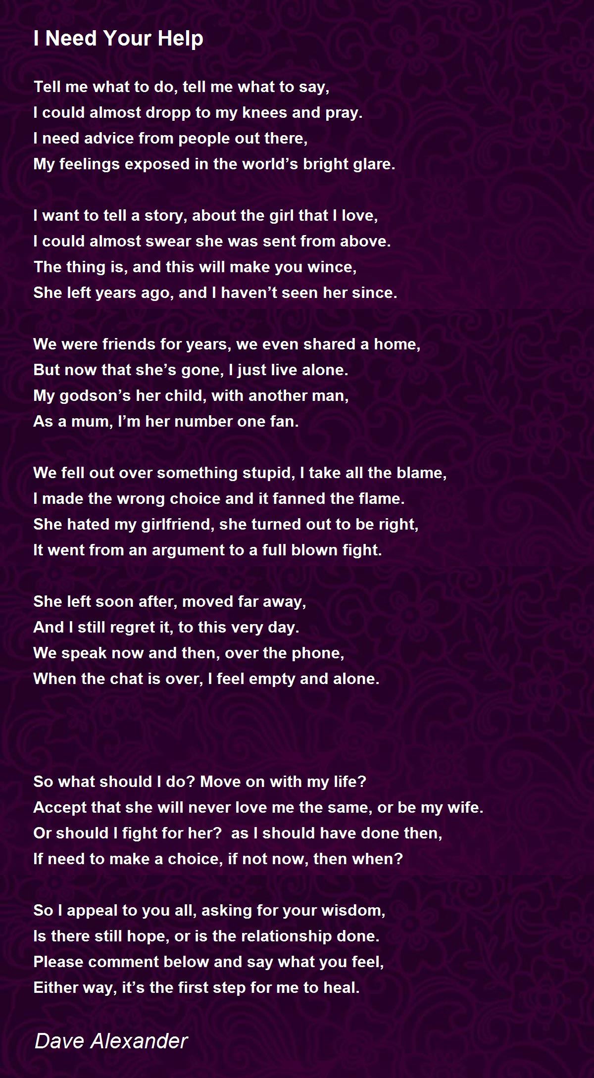 I Need Your Help I Need Your Help Poem by Dave Alexander