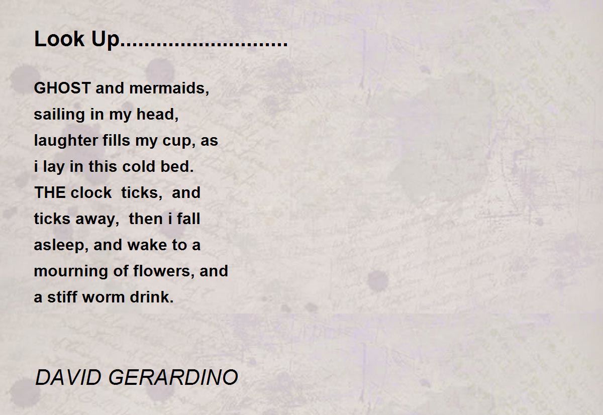 Look Up............................ Poem by DAVID GERARDINO - Poem Hunter