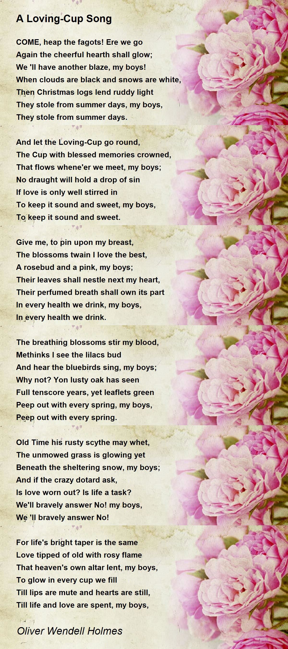 A LovingCup Song A LovingCup Song Poem by Oliver Wendell Holmes