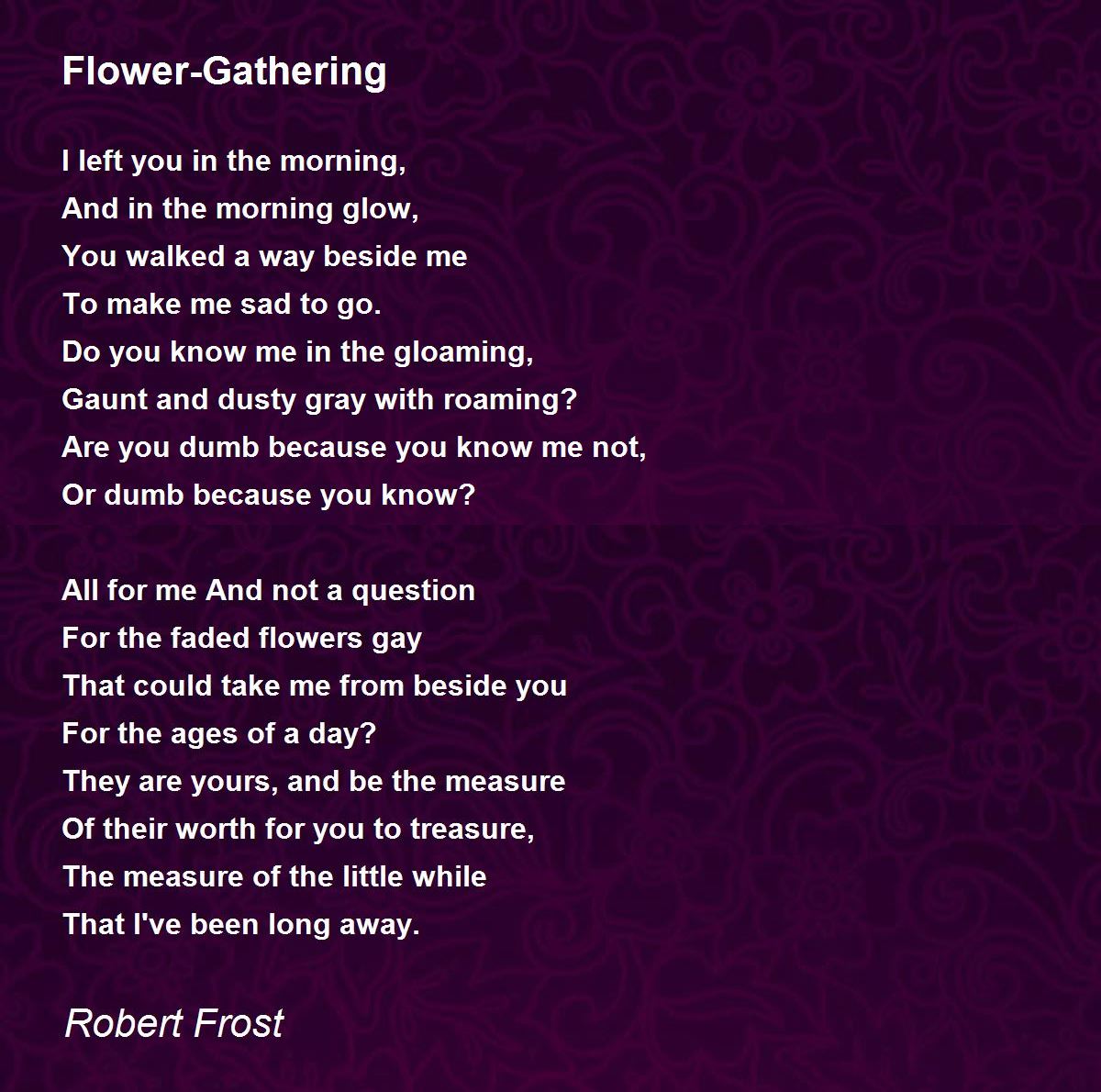 Flower-Gathering Poem by Robert Frost - Poem Hunter