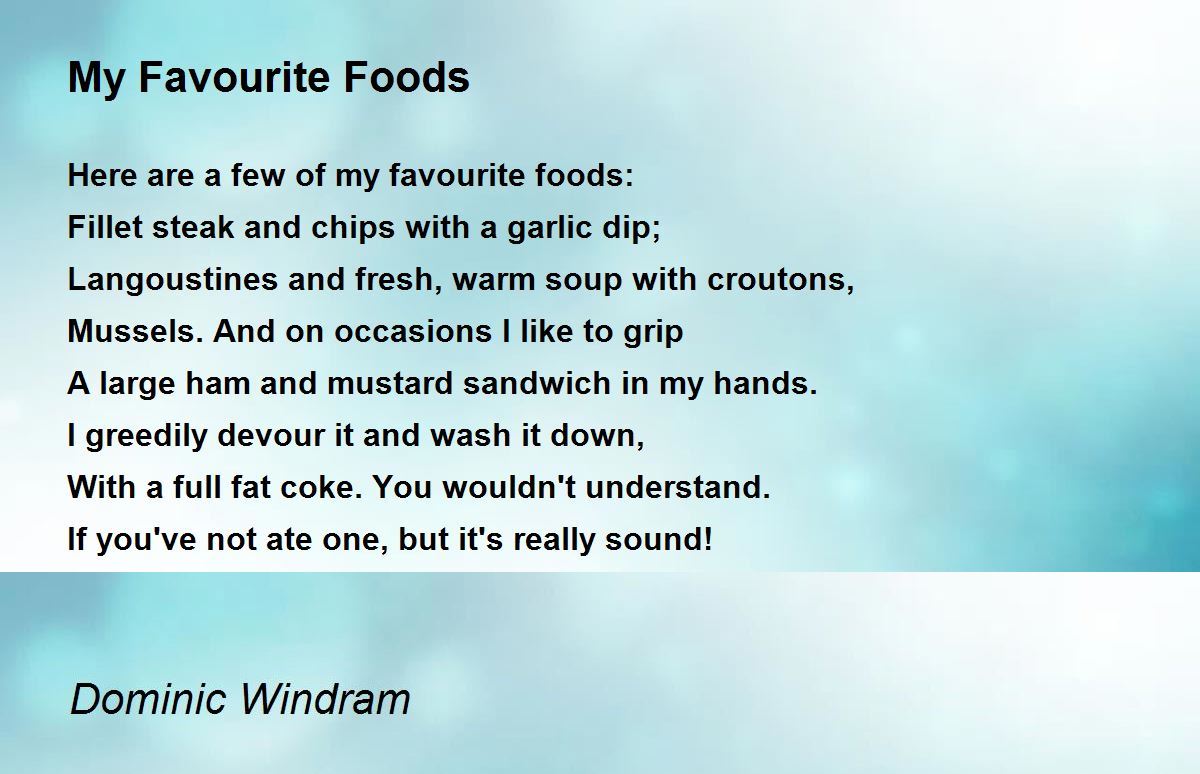 My Favourite Foods Poem by Dominic Windram Poem Hunter