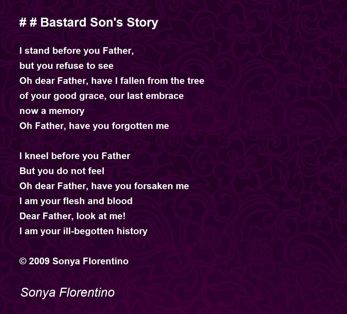 Bastard Son's Story Bastard Son's Story Poem by Sonya Florentino