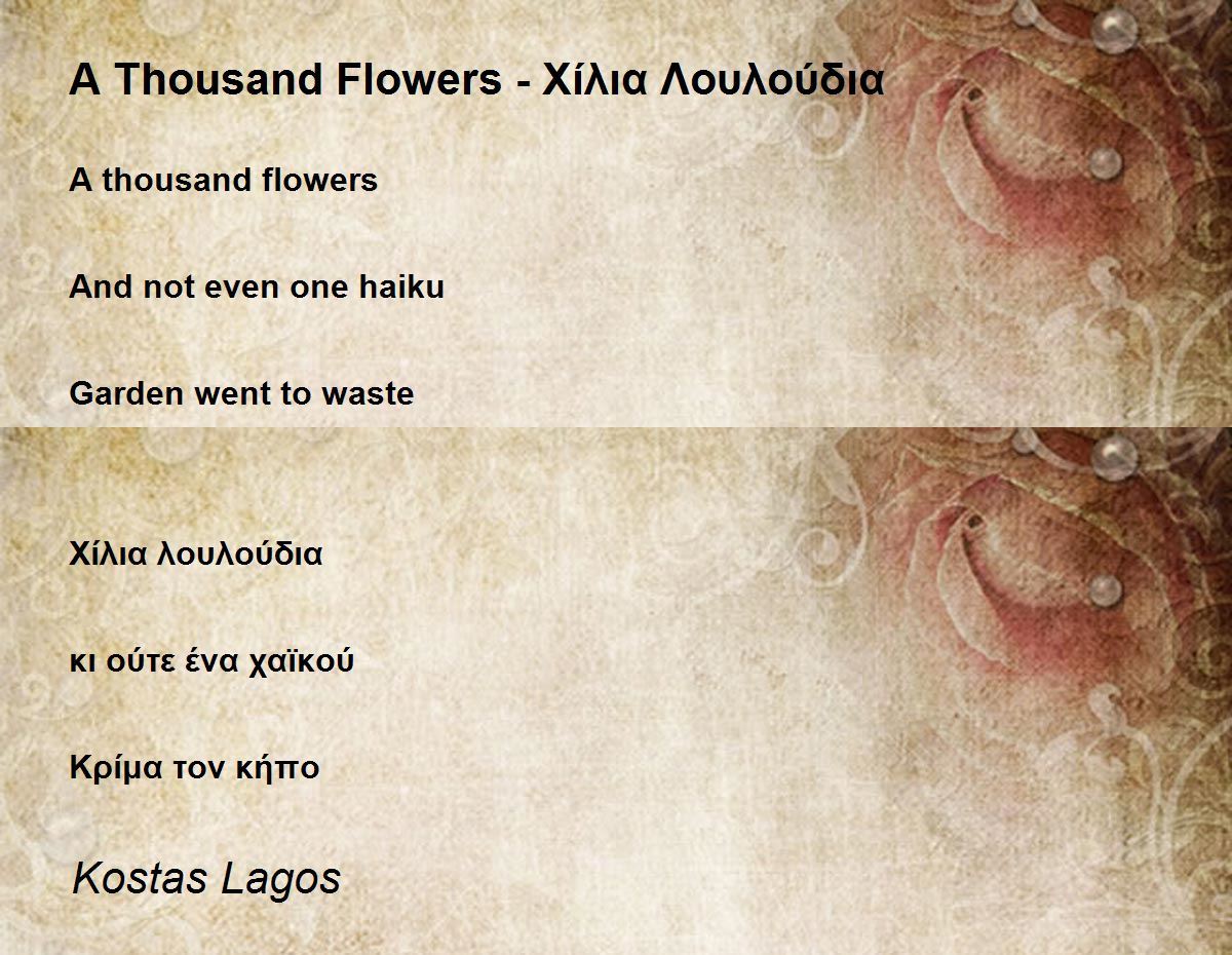 A Thousand Flowers Χίλια Λουλούδια by Kostas Lagos A Thousand Flowers Χίλια Λουλούδια Poem