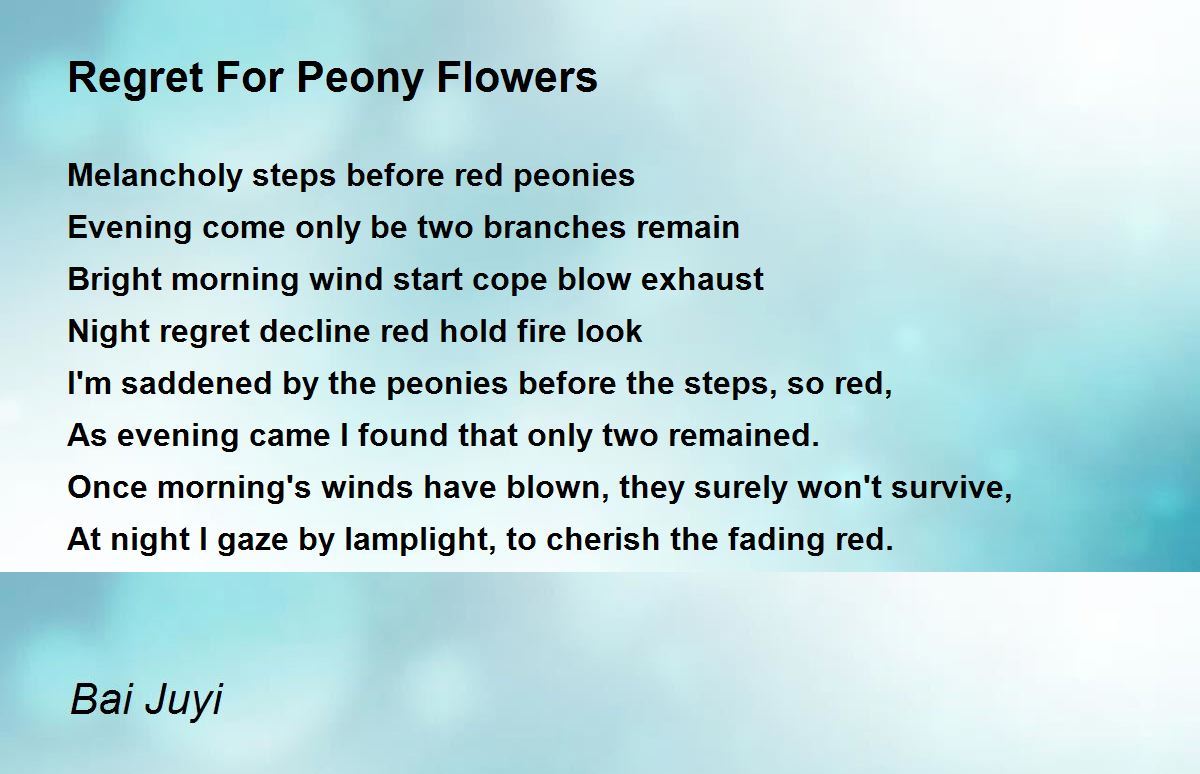 Regret For Peony Flowers Regret For Peony Flowers Poem by Bai Juyi