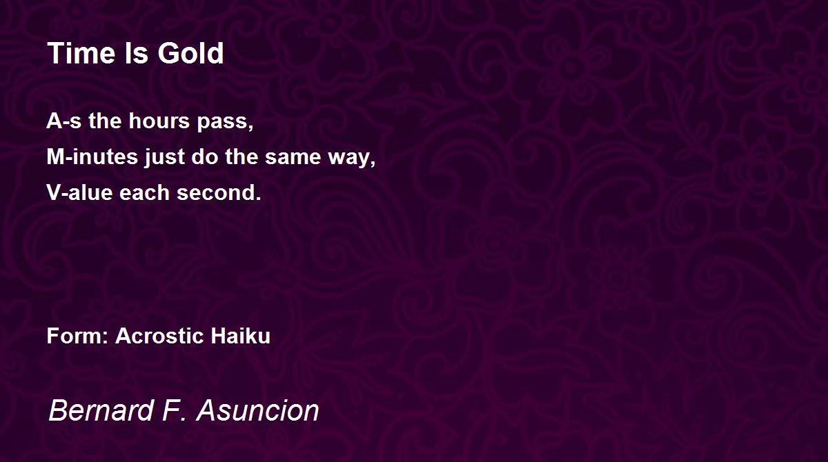 Time Is Gold Time Is Gold Poem by Bernard F. Asuncion