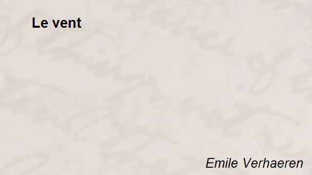 Je Suis Le Vent émile Verhaeren