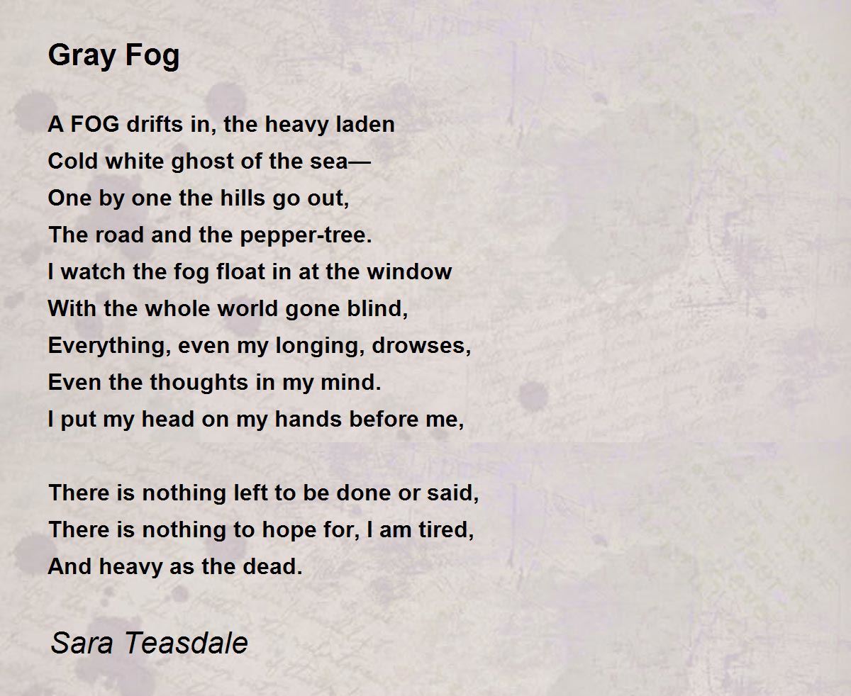 Gray Fog Poem by Sara Teasdale - Poem Hunter