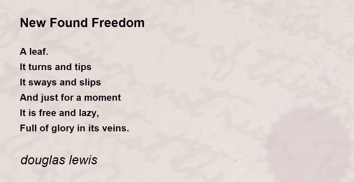 New Found Freedom Poem by douglas lewis Poem Hunter