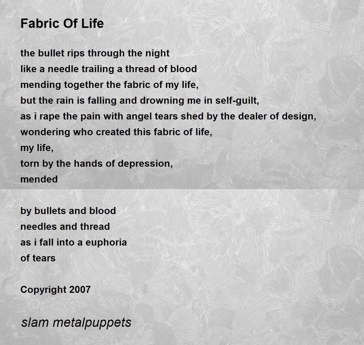 Fabric Of Life Fabric Of Life Poem by slam metalpuppets
