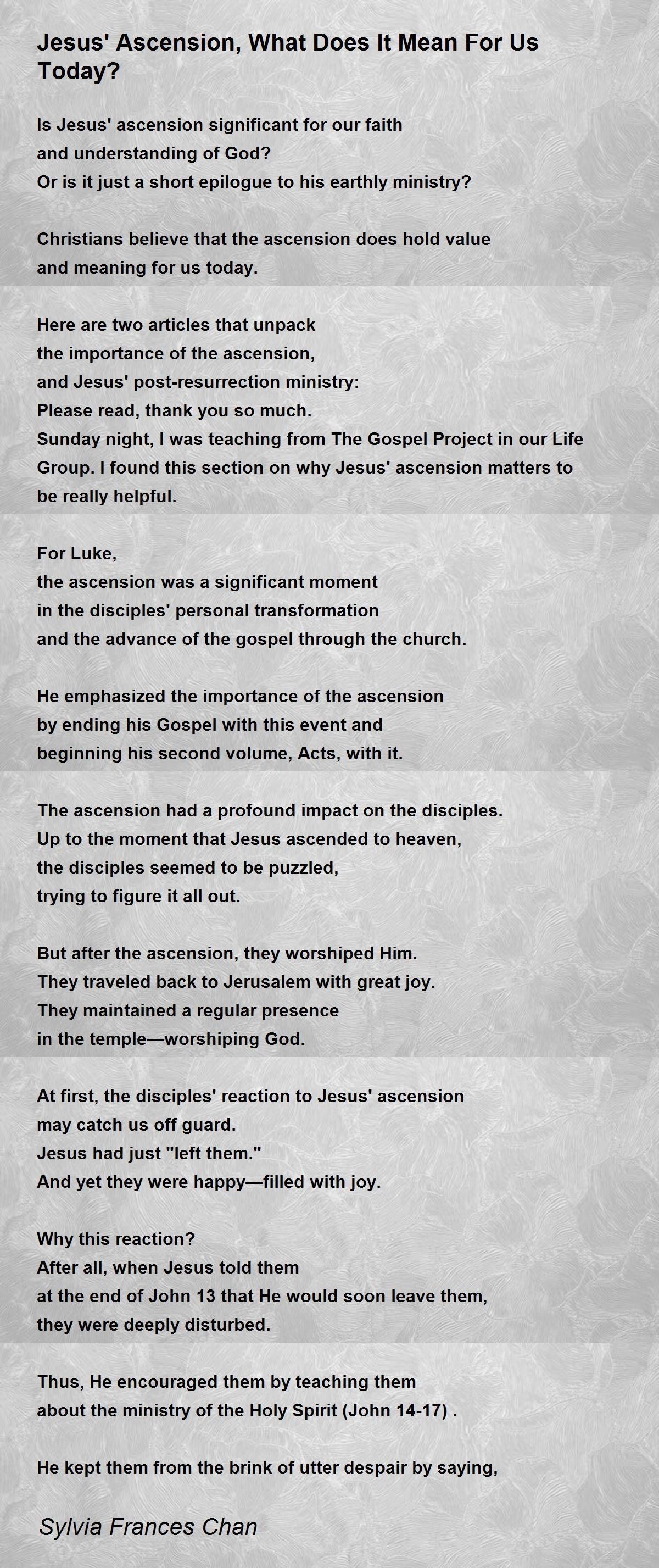 Jesus Ascension What Does It Mean For Us Today By Sylvia Frances Chan Jesus Ascension What Does It Mean For Us Today Poem