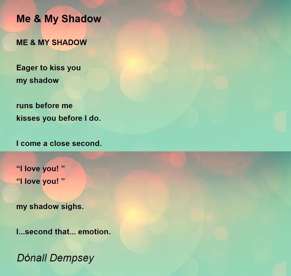 Me & My Shadow Me & My Shadow Poem by Dónall Dempsey
