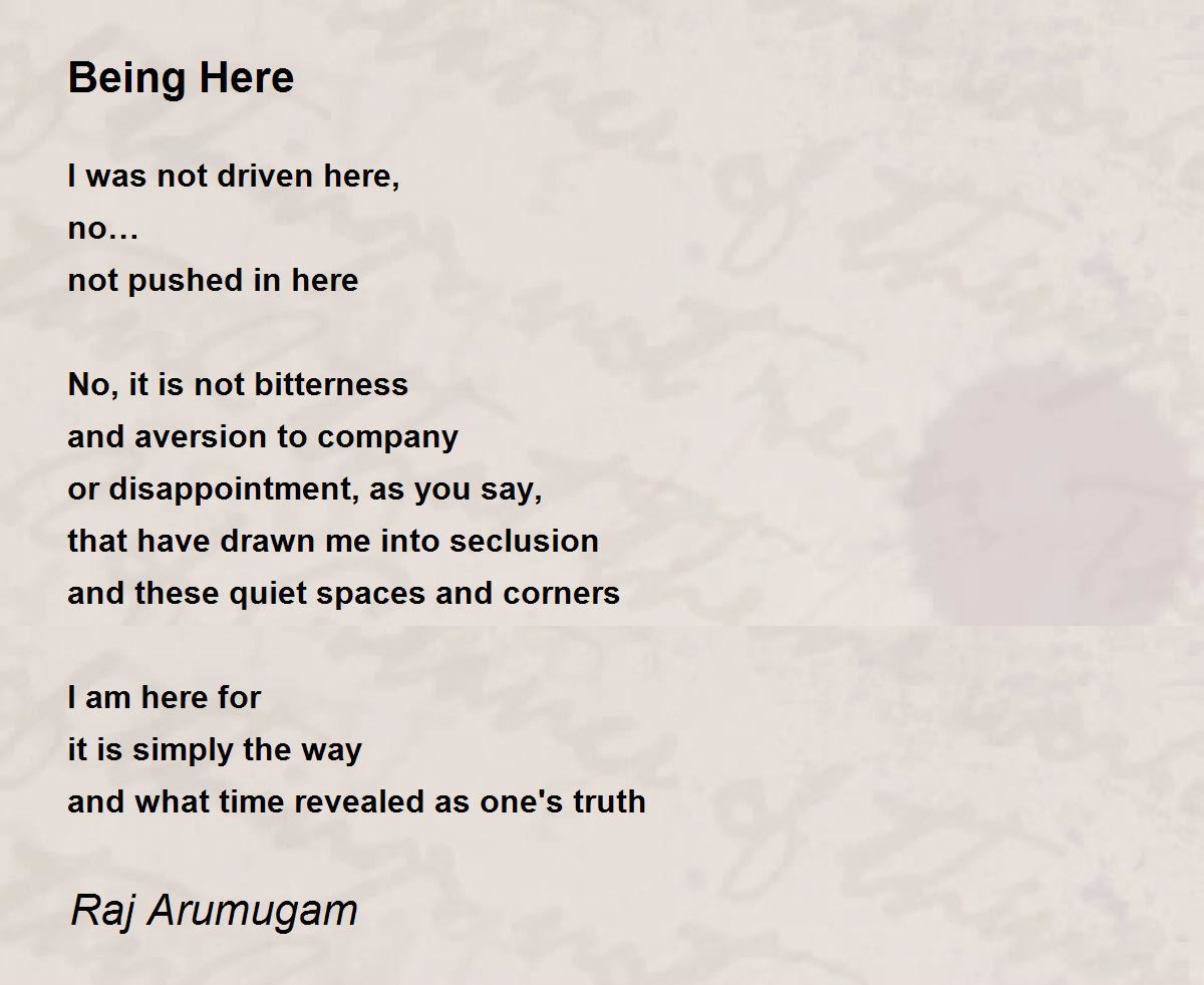 Being Here Being Here Poem by Raj Arumugam