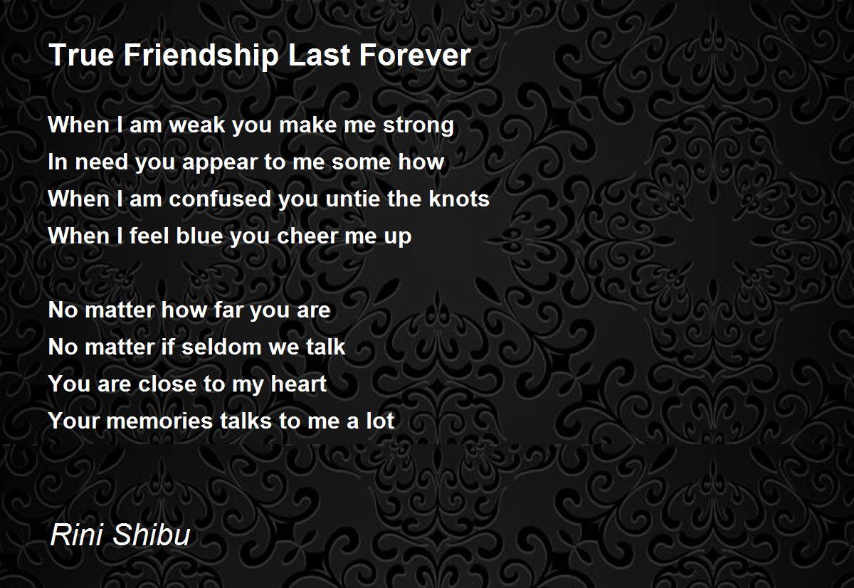 True Friendship Last Forever True Friendship Last Forever Poem by
