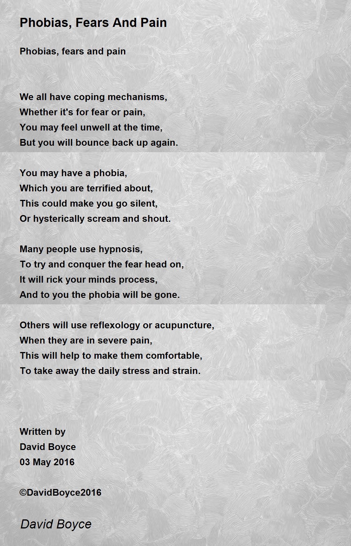 Phobias, Fears And Pain - Phobias, Fears And Pain Poem by David Boyce