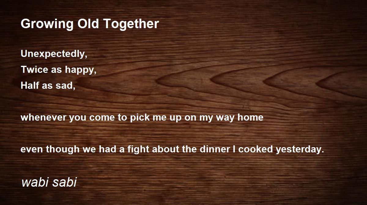 Growing Old Together Growing Old Together Poem by wabi sabi